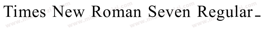 Times New Roman Seven Regular字体转换